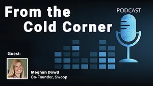 From the Cold Corner: Meghan Dowd from Swoop From the Cold Corner: Meghan Dowd from Swoop article hero