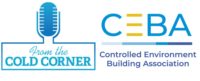 Controlled Environment Building Association CEBA Cold Storage Construction Podcast