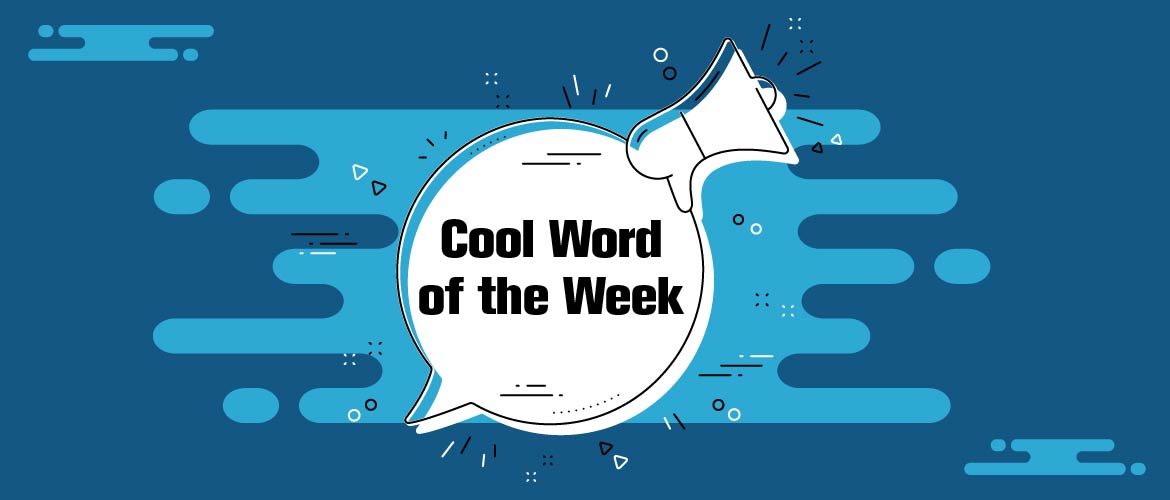 Cool Word of the Week